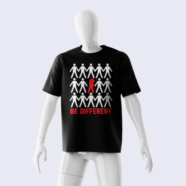 BE DIFFERENT SHIRT