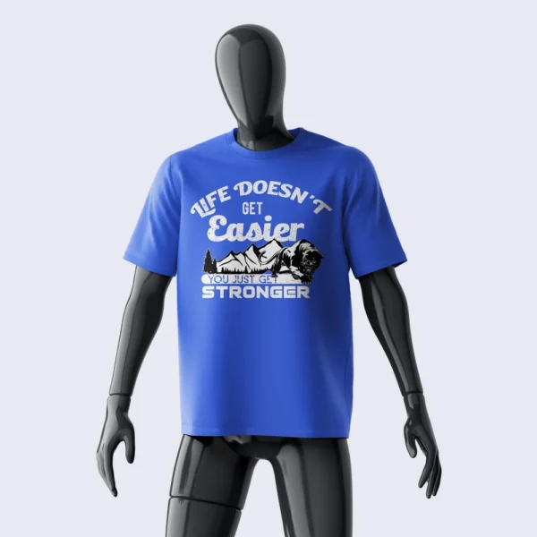 LIFE DOESN'T GET EASIER SHIRT