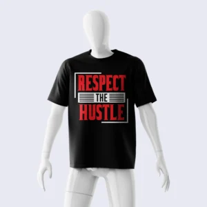 RESPECT THE HUSTLE SHIRT