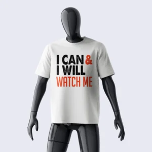 I CAN & I WILL WATCH ME SHIRT