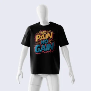 NO PAIN NO GAIN SHIRT